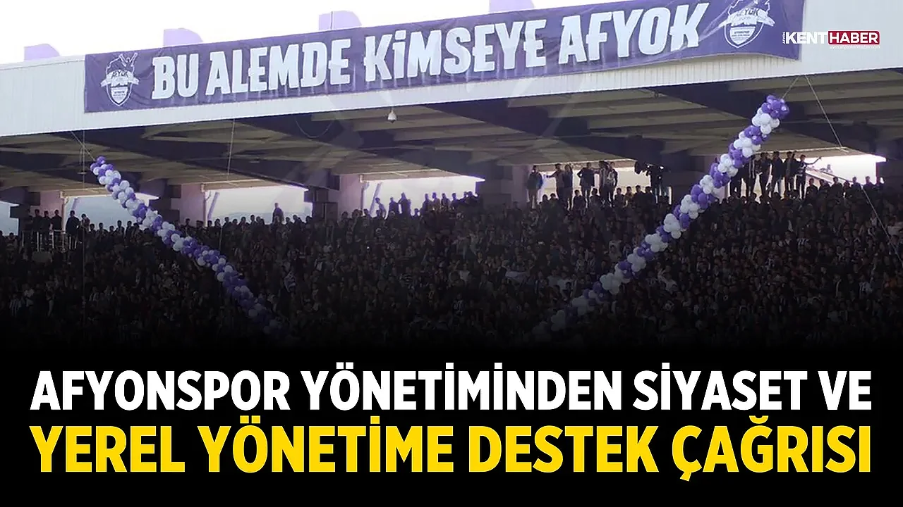 Afyonspor Yönetiminden Siyaset ve Yerel Yönetime Destek Çağrısı