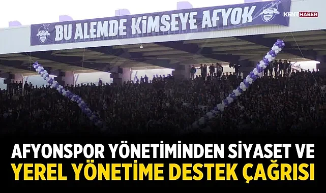 Afyonspor Yönetiminden Siyaset ve Yerel Yönetime Destek Çağrısı
