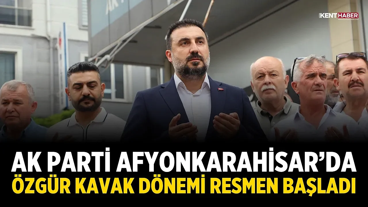 AK Parti Afyonkarahisar'da Özgür Kavak Dönemi Resmen Başladı