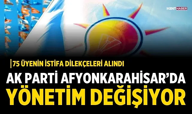 AK Parti Afyonkarahisar’da Yönetim Değişiyor