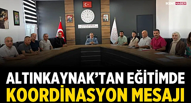Altınkaynak’tan eğitimde koordinasyon mesajı