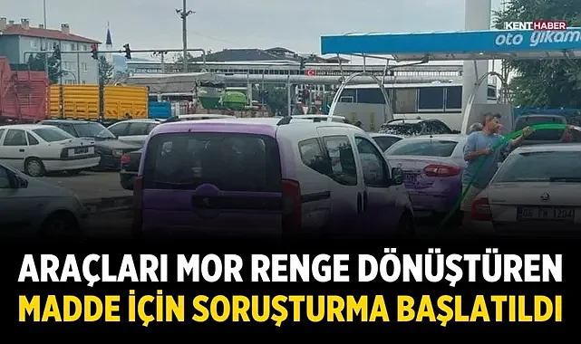 Araçları mor renge dönüştüren madde için soruşturma başladı