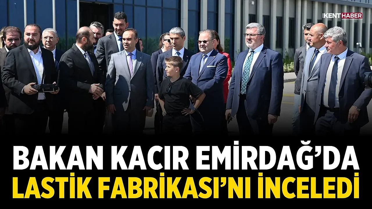 Bakan Kacır, Emirdağ’da MESA Lastik Fabrikası’nı İnceledi