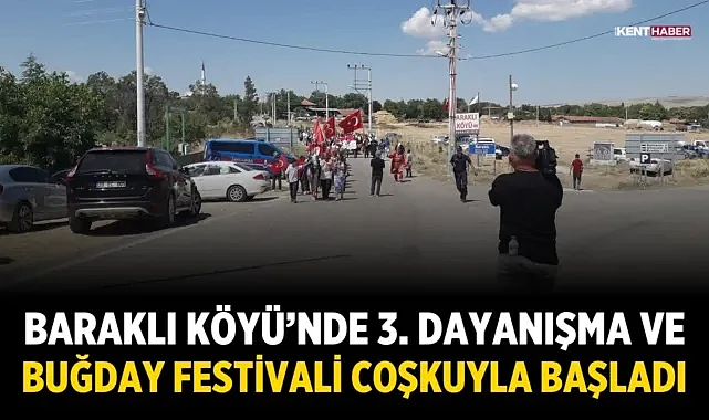 Baraklı Köyü'nde 3. Dayanışma ve Buğday Festivali coşkuyla başladı