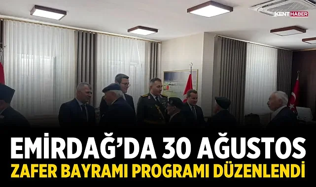 Emirdağ'da 30 Ağustos Zafer Bayramı Programı Düzenlendi