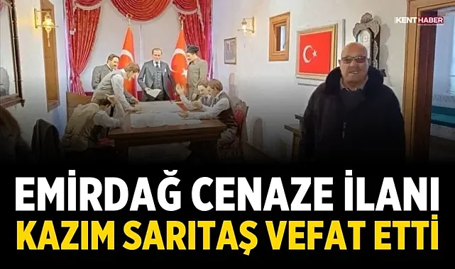 Emirdağ’da Kazım Sarıtaş Vefat Etti