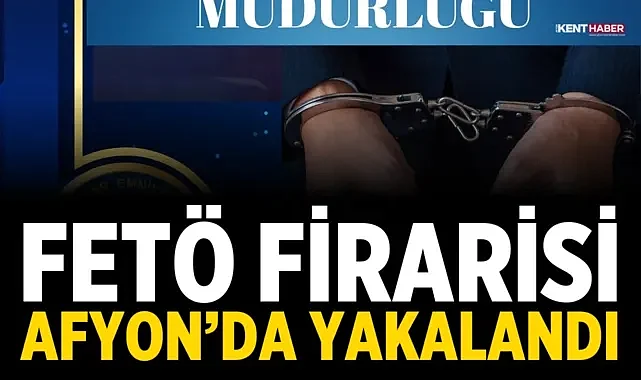 FETÖ firarisi Afyon’da yakalandı