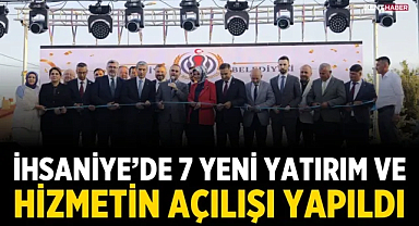 İhsaniye’de 7 Yeni Yatırım ve Hizmetin Açılışı Yapıldı