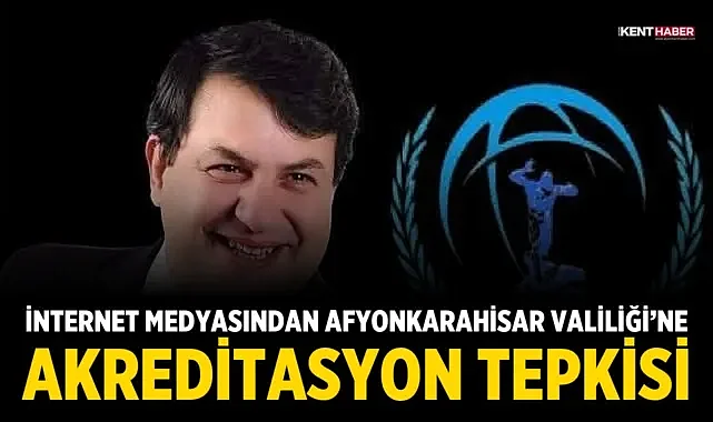 İnternet Medyasından Afyonkarahisar Valiliği’ne Akreditasyon Tepkisi