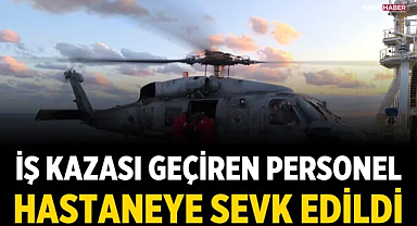 Karadeniz'de Fatih Sondaj Gemisinde İş Kazası: Personel Helikopterle Tahliye Edildi