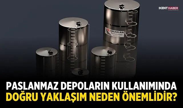 Paslanmaz Depoların Kullanımında Doğru Yaklaşım Neden Önemlidir?