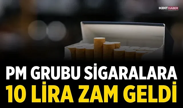 PM grubu sigaralara 10 lira zam geldi