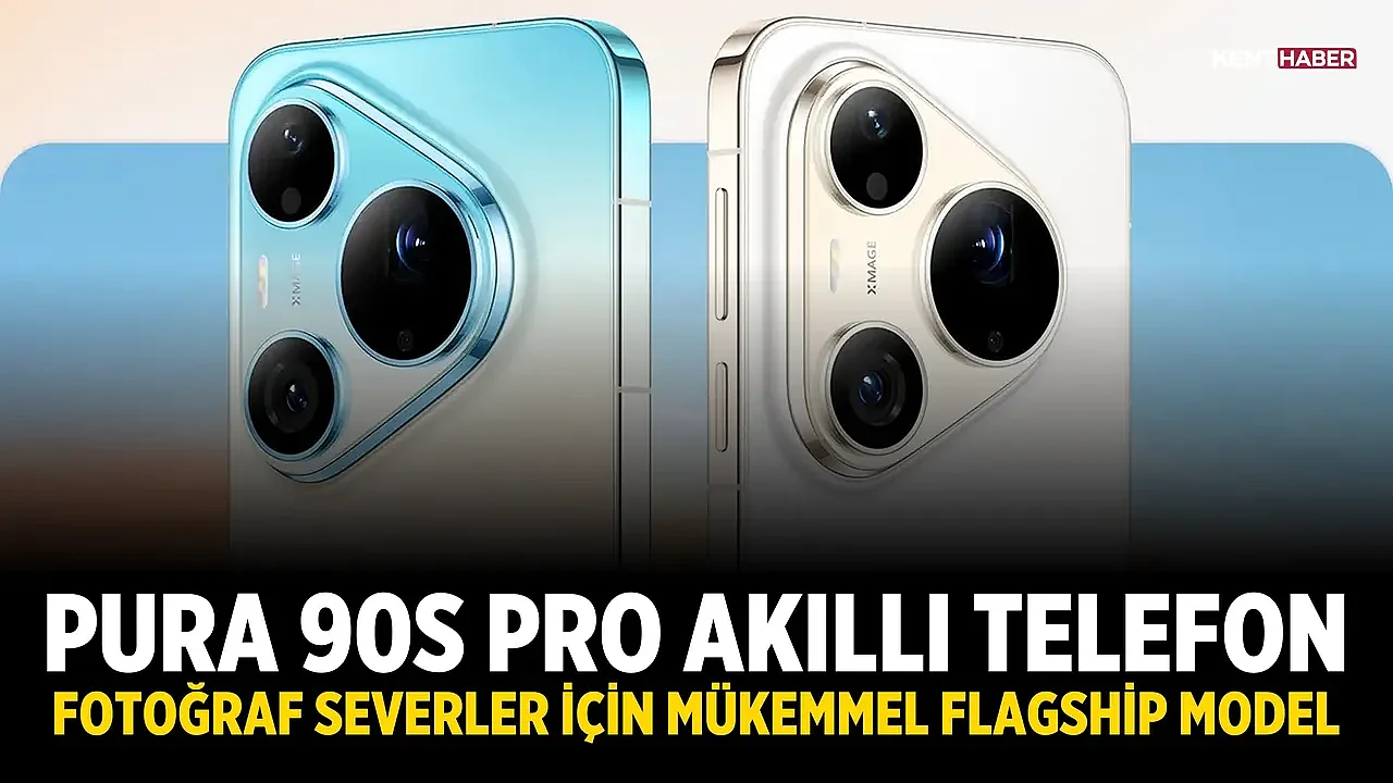 Pura 90s Pro Akıllı Telefon: Fotoğraf Severler İçin Mükemmel Flagship Model
