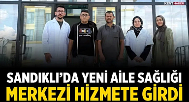 Sandıklı’da Yeni Aile Sağlığı Merkezi Hizmete Girdi
