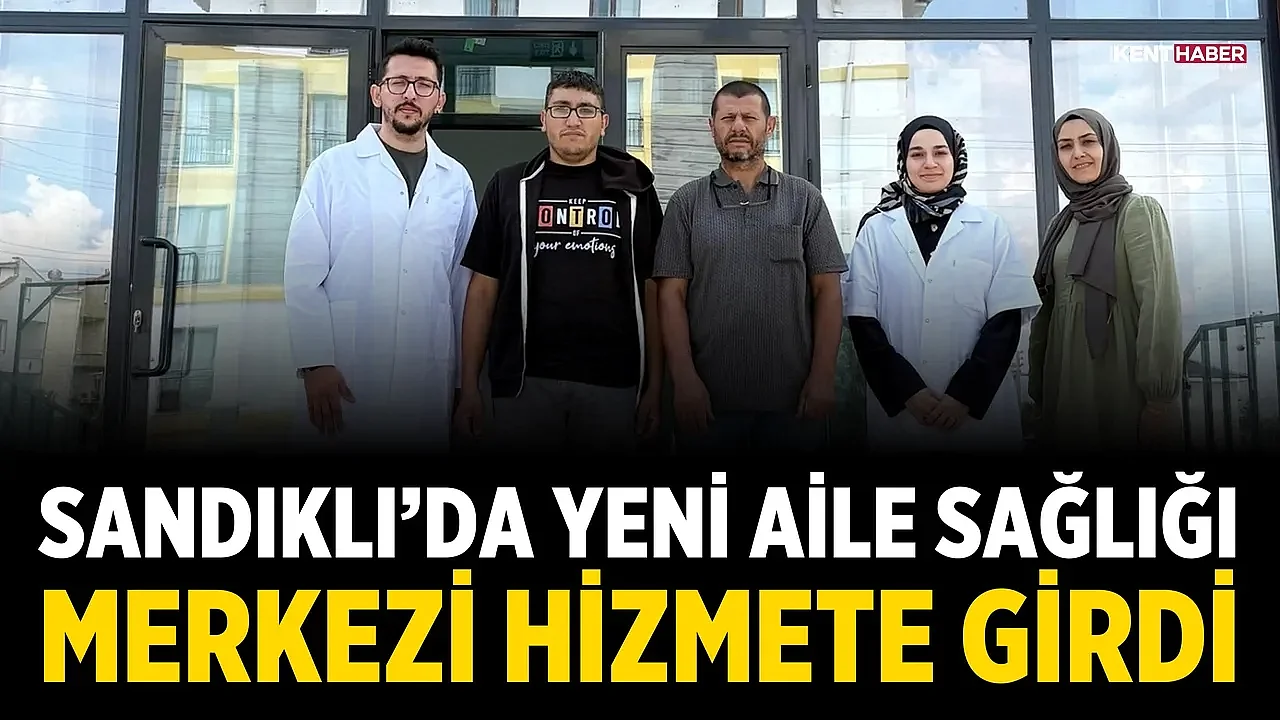Sandıklı’da Yeni Aile Sağlığı Merkezi Hizmete Girdi