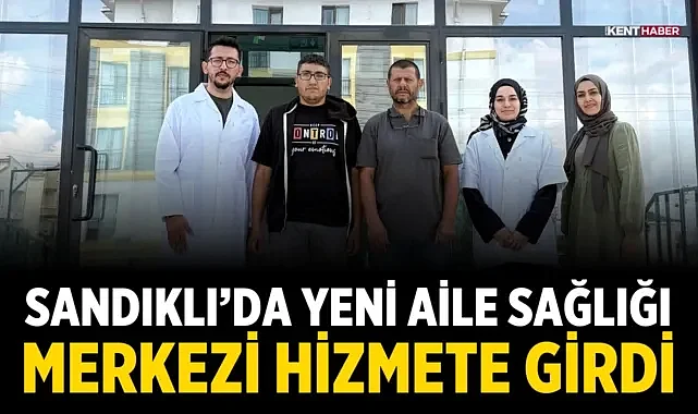 Sandıklı’da Yeni Aile Sağlığı Merkezi Hizmete Girdi