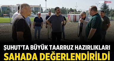 Şuhut'ta Büyük Taarruz hazırlıkları sahada değerlendirildi