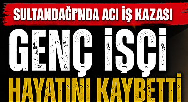 Sultandağı’nda genç işçi hayatını kaybetti