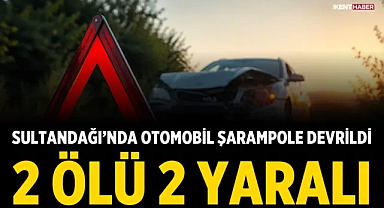Sultandağı’nda otomobil şarampole devrildi: 2 ölü, 2 yaralı