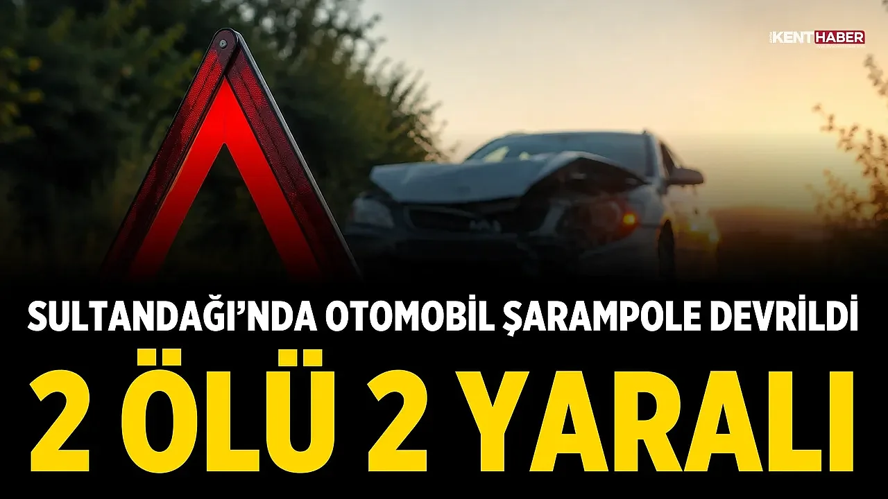 Sultandağı’nda otomobil şarampole devrildi: 2 ölü, 2 yaralı