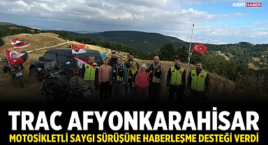 TRAC Afyonkarahisar, motosikletli saygı sürüşüne haberleşme desteği verdi