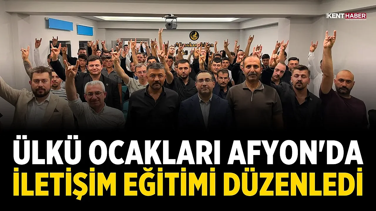 Ülkü Ocakları Afyon'da İletişim Eğitimi Düzenledi