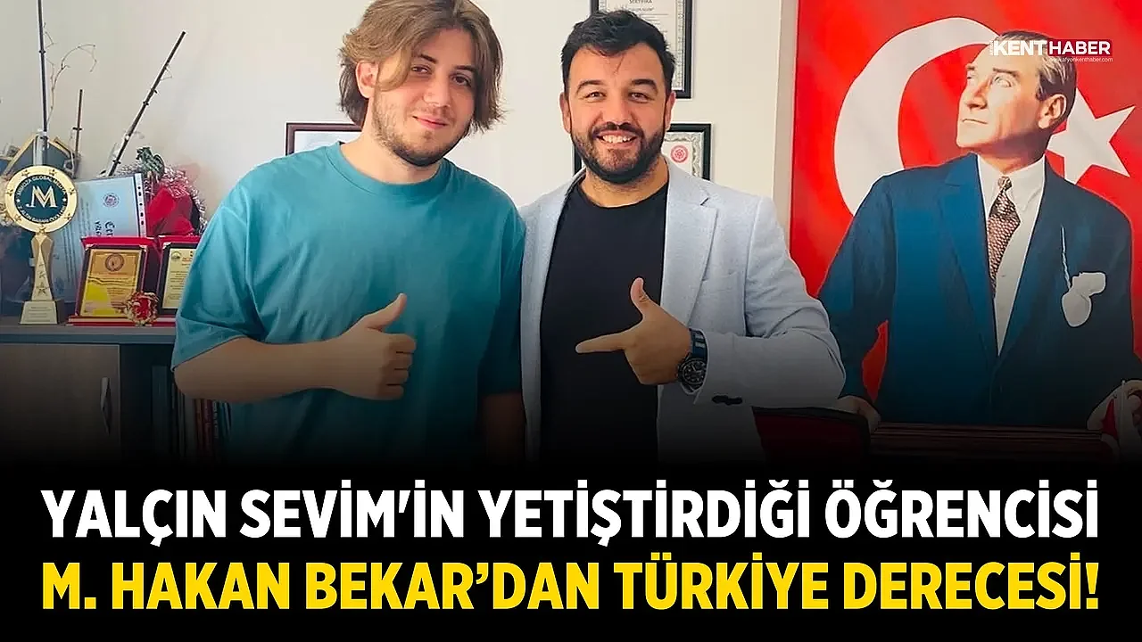 YALÇIN SEVİM'İN YETİŞTİRDİĞİ ÖĞRENCİSİ M. HAKAN BEKAR'DAN TÜRKİYE DERECESİ!
