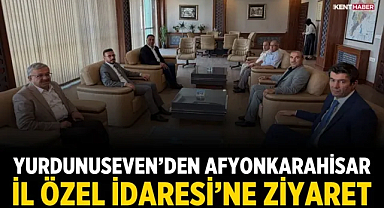 Yurdunuseven’den Afyonkarahisar İl Özel İdaresi’ne Ziyaret