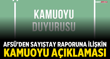 AFSÜ’den Sayıştay raporuna ilişkin kamuoyu açıklaması
