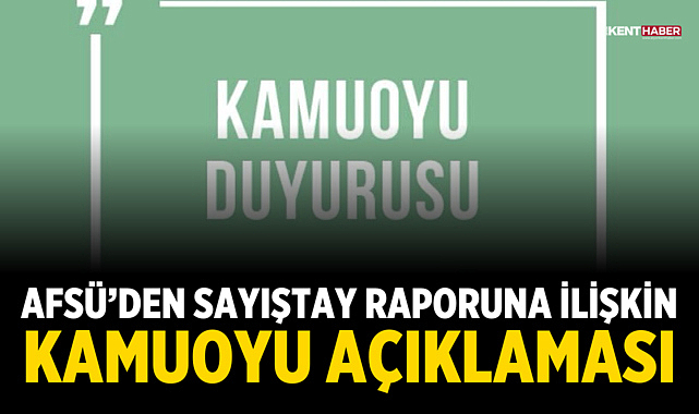 AFSÜ’den Sayıştay raporuna ilişkin kamuoyu açıklaması