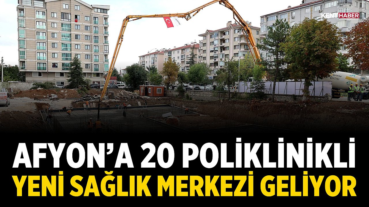 Afyon’a 20 Poliklinikli Yeni Sağlık Merkezi Geliyor