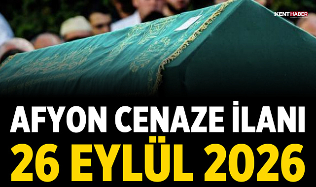 Afyon Cenaze İlanı: 26 Eylül 2026