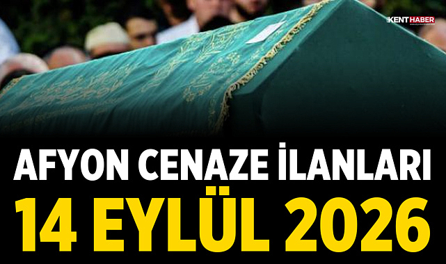 Afyon Cenaze İlanları: 14 Eylül 2026