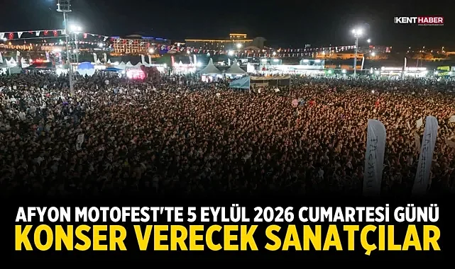 Afyon Motofest'te 5 Eylül 2026 Cumartesi Günü Konser Verecek Sanatçılar