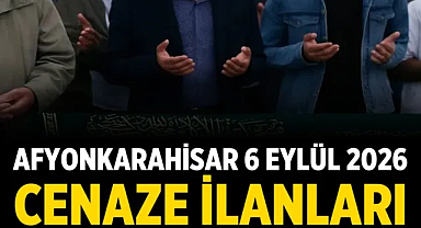 Afyonkarahisar 6 Eylül 2026 Cenaze İlanları