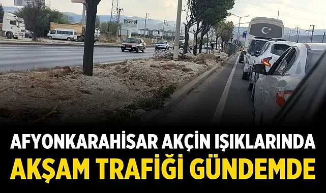 Afyonkarahisar Akçin Işıklarında Akşam Trafiği Gündemde