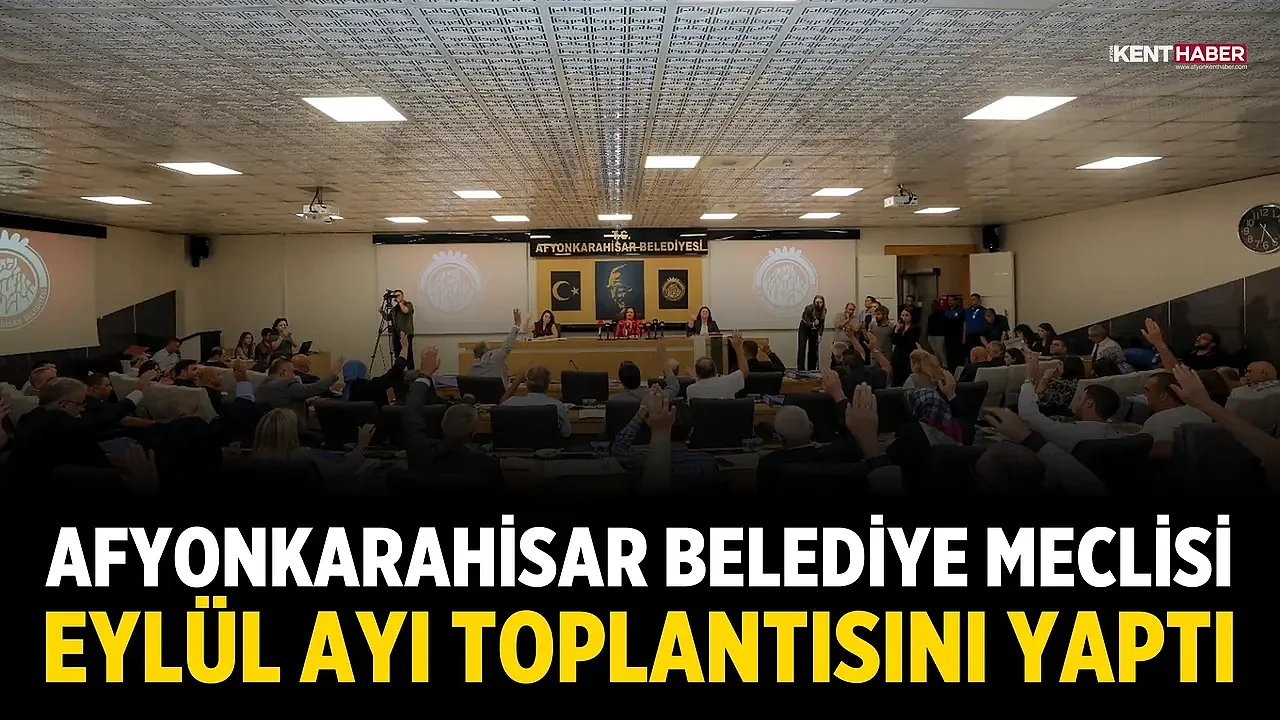 Afyonkarahisar Belediye Meclisi Eylül Ayı Toplantısını Yaptı