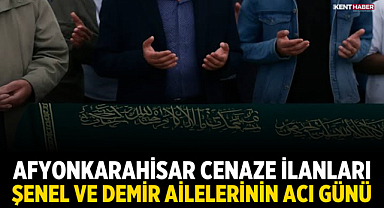 Afyonkarahisar Cenaze İlanları: Şenel ve Demir Ailelerinin Acı Günü