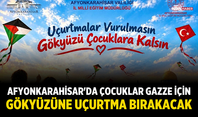 Afyonkarahisar'da Çocuklar Gazze İçin Gökyüzüne Uçurtma Bırakacak