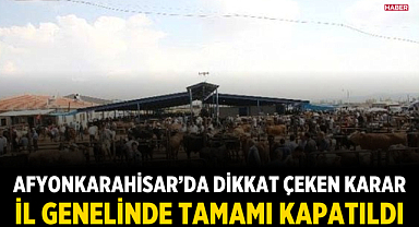 Afyonkarahisar’da dikkat çeken karar: İl genelinde tamamı kapatıldı