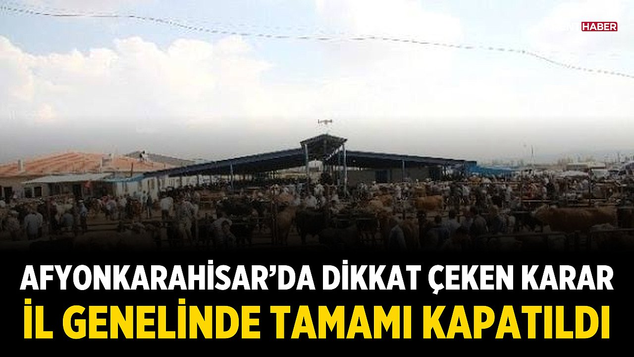 Afyonkarahisar’da dikkat çeken karar: İl genelinde tamamı kapatıldı