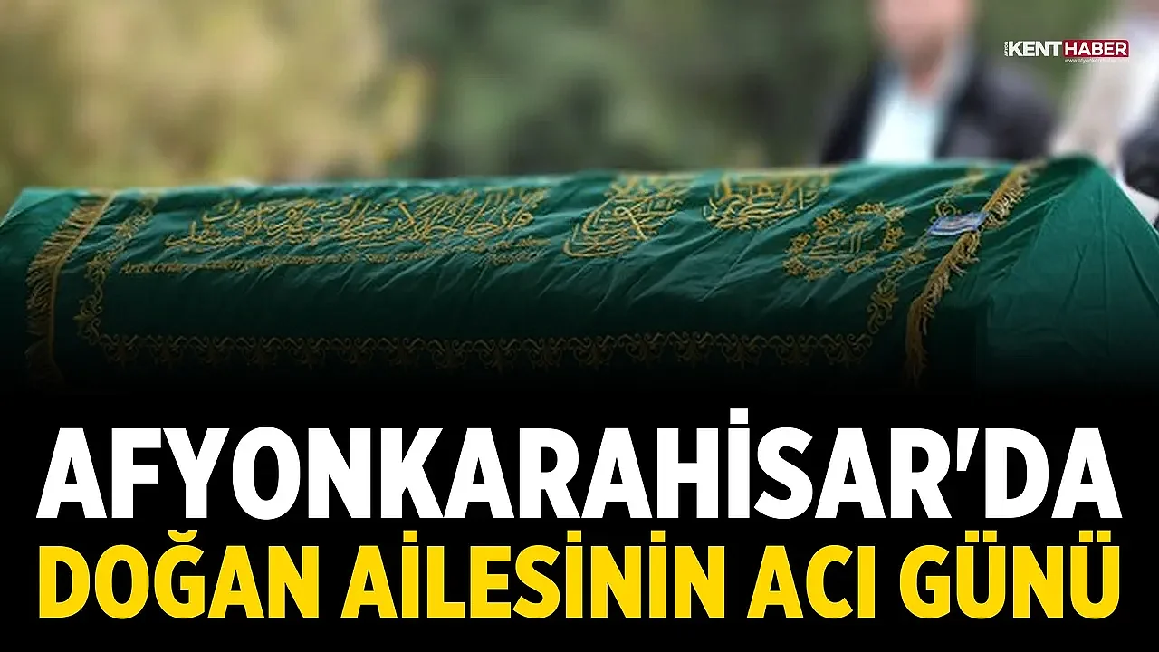 Afyonkarahisar'da Doğan Ailesinin Acı Günü