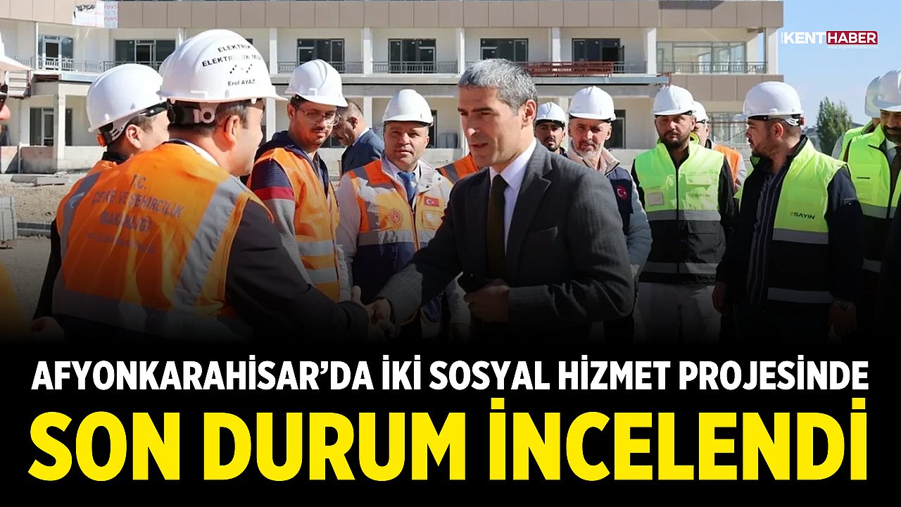 Afyonkarahisar'da İki Sosyal Hizmet Projesinde Son Durum İncelendi