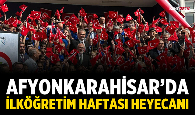 Afyonkarahisar’da İlköğretim Haftası heyecanı