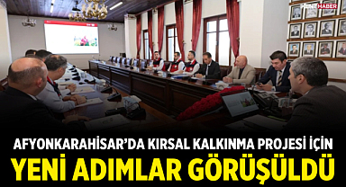 Afyonkarahisar'da Kırsal Kalkınma Projesi İçin Yeni Adımlar Görüşüldü