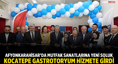 Afyonkarahisar’da Mutfak Sanatlarına Yeni Soluk: Kocatepe Gastrotoryum Hizmete Girdi
