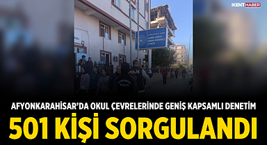 Afyonkarahisar’da okul çevrelerinde geniş kapsamlı denetim: 501 kişi sorgulandı