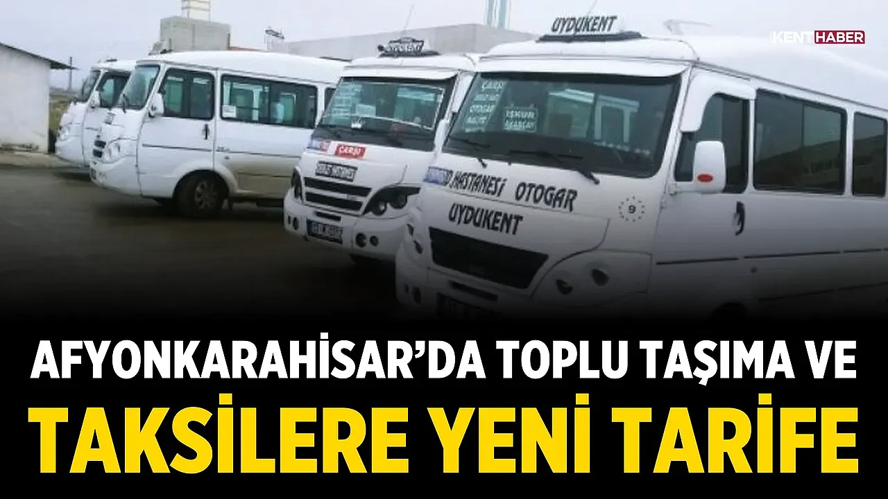 Afyonkarahisar’da Toplu Taşıma ve Taksilere Yeni Tarife