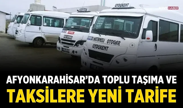 Afyonkarahisar’da Toplu Taşıma ve Taksilere Yeni Tarife