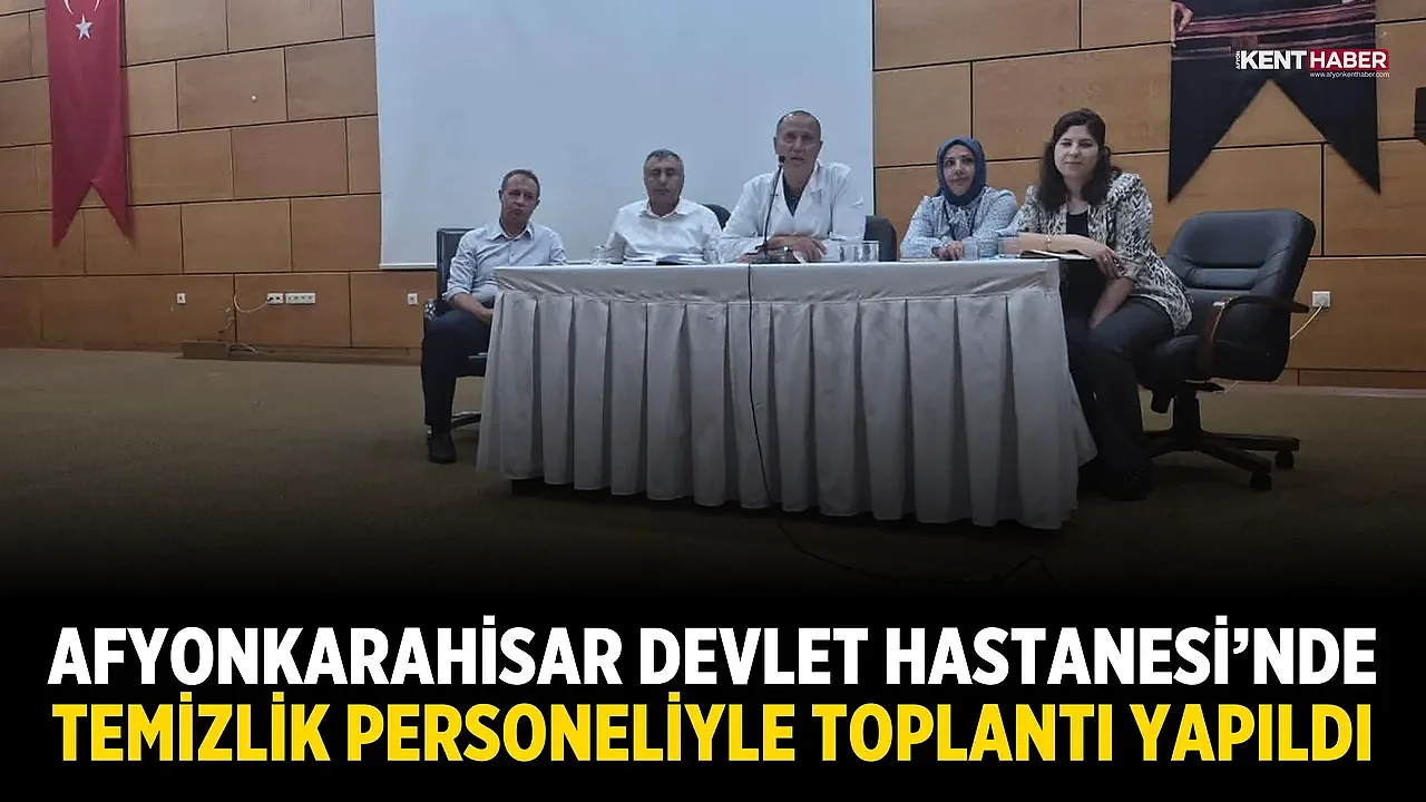 Afyonkarahisar Devlet Hastanesi’nde Temizlik Personeliyle Toplantı Yapıldı
